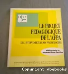 Le projet pédagogique de l'AFPA et l'intervention de ses psychologues. Référentiels et perspectives d'action.
