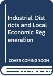 Industrial districts and local economic regeneration.