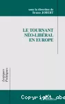 Le tournant néo-libéral en Europe. Idées et recettes dans les pratiques gouvernementales.
