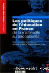 Les politiques de l'éducation en France de la maternelle au baccaulauréat.