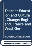 Teacher education and cultural change