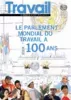 Travail, n° 71 - avril 2011 - Le Parlement mondial du travail a 100 ans