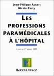 Les professions paramédicales à l'hôpital. A jour au 1er janvier 1995