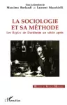 La sociologie et sa méthode. Les règles de Durkheim un siècle après.