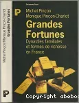 Grandes fortunes. Dynasties familiales et formes de richesse en France.