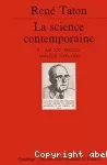 La science contemporaine. Le XXe siècle. Années 1900-1960.