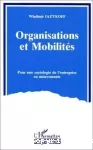 Organisations et mobilités. Pour une sociologie de l'entreprise en mouvements.