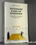 Dictionnaire d'analyse économique. Microéconomie, macroéconomie, théorie des jeux, etc.