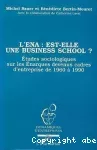 L'ENA : est-elle une business school ? Etudes sociologiques sur les énarques devenus cadres d'entreprises de 1960 à 1990.
