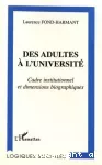 Des adultes à l'université : cadre institutionnel et dimensions biographiques.