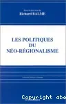 Les politiques du néo-régionalisme.