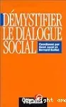 Démystifier le dialogue social.