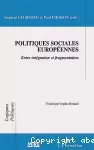 Politiques sociales européennes. Entre intégration et fragmentation.