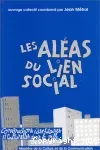 Les aléas du lien social. Constructions identitaires et culturelles dans la ville.