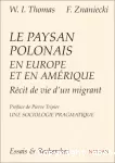Le paysan polonais en Europe et en Amérique. Récit de vie d'un migrant (Chicago, 1919).
