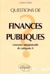 Questions de finances publiques. Concours administratifs de catégorie A.