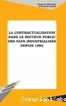 La contractualisation dans le secteur public des pays industrialisés depuis 1980.