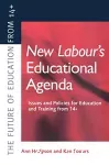 New Labour's educational agenda. Issues and policies for education and training from 14+.