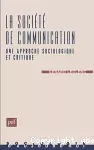 La société de communication. Une approche sociologique et critique.