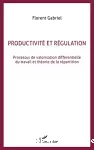 Productivité et régulation (première et seconde partie). Processus de valorisation et théorie de la répartition.