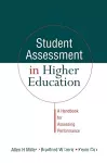 Student assessment in higher education. A handbook for assessing performance.