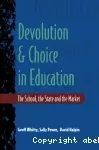 Devolution and choice in education. The school, the state and the market.