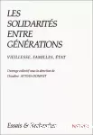 Les solidarités entre générations. Vieillesse, familles, Etat.