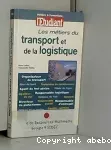 Les métiers du transport et de la logistique.