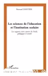 Les sciences de l'éducation et l'institution scolaire. Les rapports entre savoirs de l'école, pédagogie et société.