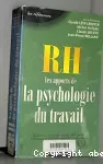 RH : les apports de la psychologie du travail.