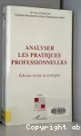 Analyser les pratiques professionnelles. Edition revue et corrigée.