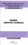 Femmes, identités plurielles. Actes du colloque Femmes de l'Université de Nantes, octobre 1999.