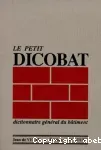 Le petit DICOBAT. Dictionnaire général du bâtiment.