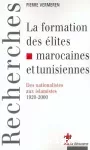 La formation des élites marocaines et tunisiennes. Des nationalistes aux islamistes, 1920-2000.