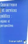 Concurrence et services publics : enjeux et perspectives