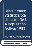 Labour force statistics : 1981-2001. Statistiques de la population active : 1981-2001.