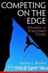 Competing on the edge. Strategy as structured chaos.