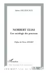 Norbert Elias. Une sociologie des processus.