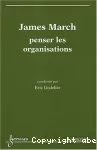 James March, penser les organisations.