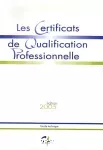 Les certificats de qualification professionnelle.