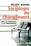 Sociologie du changement dans les entreprises et les organisations.