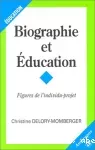 Biographie et éducation : figures de l'individu-projet.