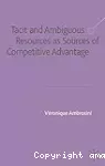 Tacit and ambiguous resources as sources of competitive advantage.