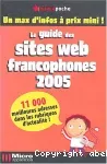 Le guide des sites Web francophones 2005.