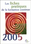 Les fiches pratiques de la formation continue. Edition 2005.