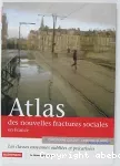 Atlas des nouvelles fractures sociales en France. Les classes moyennes précarisées et oubliées.
