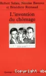 L'invention du chômage : histoire et transformation d'une catégorie en France des années 1890 aux années 1980.