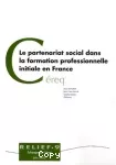 Le partenariat social dans la formation professionnelle initiale en France