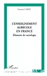 L'enseignement agricole en France : éléments de sociologie.