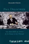 Paul Delouvrier. Un demi-siècle au service de la France et de l'Europe.